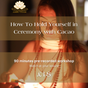How To Hold Yourself In Ceremony With Cacao